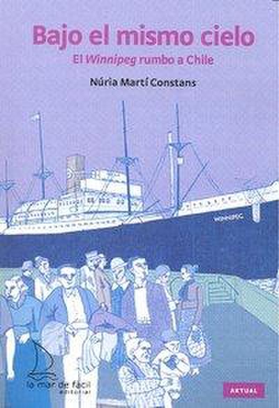 Bajo el mismo cielo : el Winnipeg rumbo a Chile