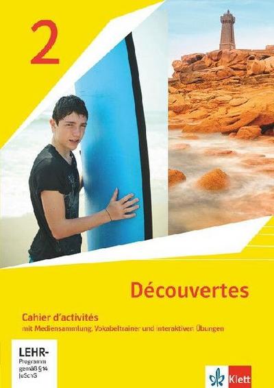 Découvertes 2. Ausgabe 1. oder 2. Fremdsprache. Cahier d’activités mit Mediensammlung, Vokabeltrainer und Übungssoftware 2. Lernjahr