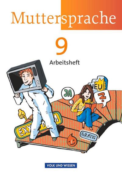 Muttersprache 9. Schuljahr. Arbeitsheft Östliche Bundesländer und Berlin