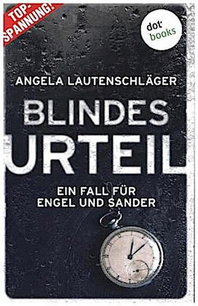 Blindes Urteil - Ein Fall für Engel und Sander 4