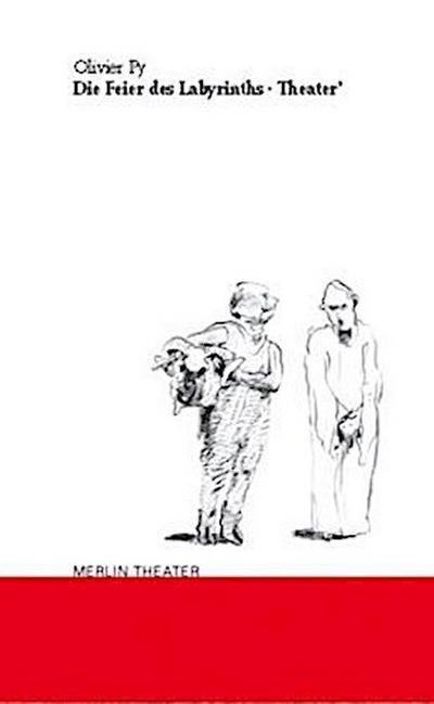 Die Feier des Labyrinths und Theater