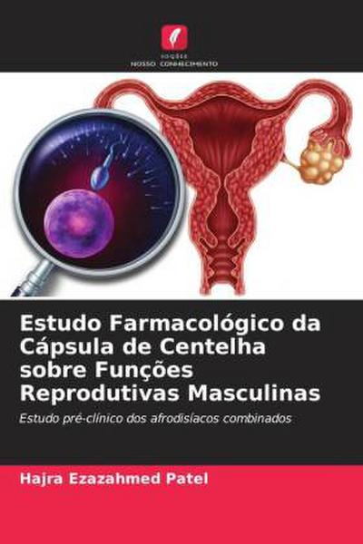Estudo Farmacológico da Cápsula de Centelha sobre Funções Reprodutivas Masculinas
