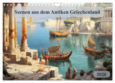 Szenen aus dem Antiken Griechenland (Wandkalender 2026 DIN A4 quer), CALVENDO Monatskalender