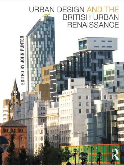 Urban Design and the British Urban Renaissance