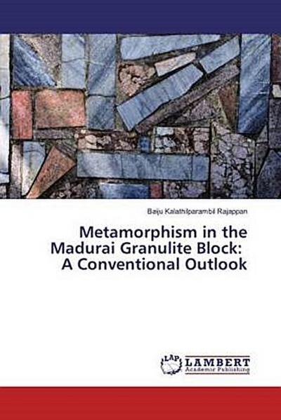 Metamorphism in the Madurai Granulite Block: A Conventional Outlook