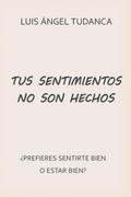 Tus sentimientos no son hechos