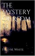 The Mystery of Room 75