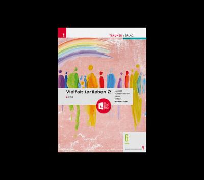 Vielfalt (er)leben - Ethik 2 AHS + TRAUNER-DigiBox