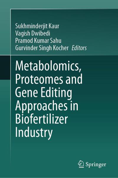 Metabolomics, Proteomes and Gene Editing Approaches in Biofertilizer Industry