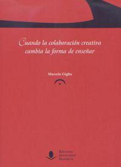 Cuando la colaboración creativa cambia la forma de enseñar : desarrollo y observación de una propuesta pedagógica desde la educación musical