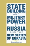 The International Politics of Eurasia: v. 5: State Building and Military Power in Russia and the New States of Eurasia