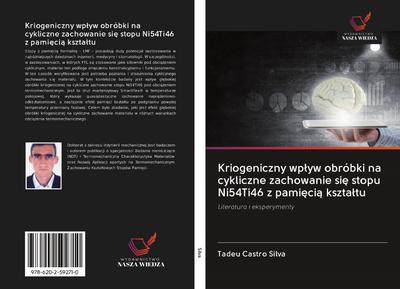 Kriogeniczny wp¿yw obróbki na cykliczne zachowanie si¿ stopu Ni54Ti46 z pami¿ci¿ kszta¿tu