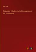 Wegweiser - Studien zur Geistesgeschichte des Sozi