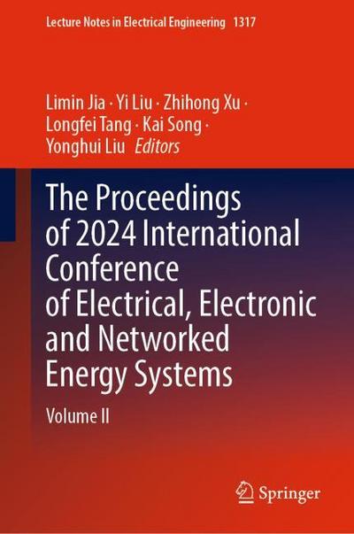 The Proceedings of 2024 International Conference of Electrical, Electronic and Networked Energy Systems