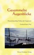 Gesammelte Augenblicke: Deutschsprachige Haikus der Gegenwart (German Edition)