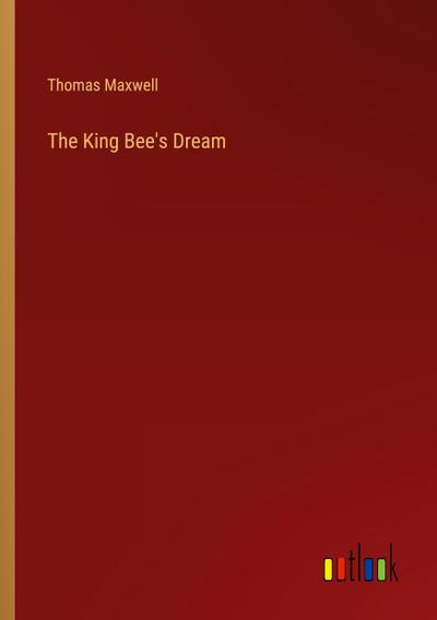 The King Bee’s Dream