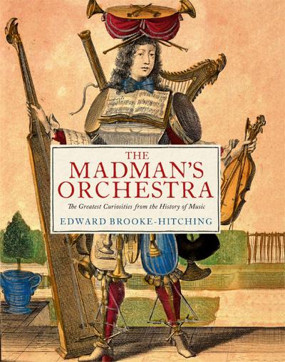 The Madman’s Orchestra