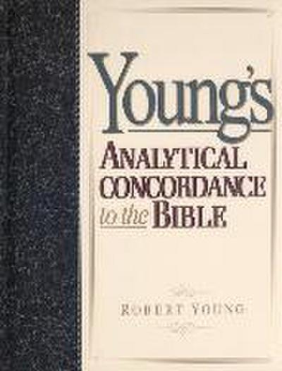 Young’s Analytical Concordance to the Bible