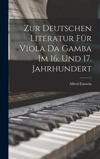 Zur Deutschen Literatur Für Viola Da Gamba Im 16. Und 17. Jahrhundert