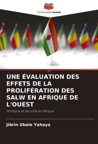 UNE ÉVALUATION DES EFFETS DE LA PROLIFÉRATION DES SALW EN AFRIQUE DE L’OUEST