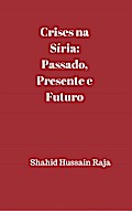 Crises na Síria: Passado, presente e futuro