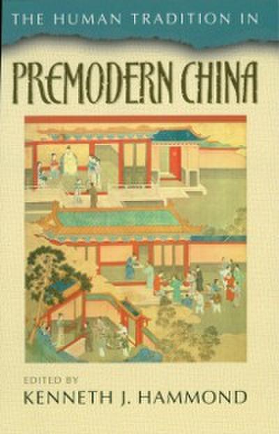 The Human Tradition in Premodern China