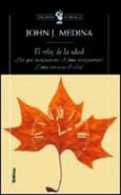 El reloj de la edad : ¿Por qué envejecemos? ¿cómo envejecemos? ¿cómo retrasar el reloj?