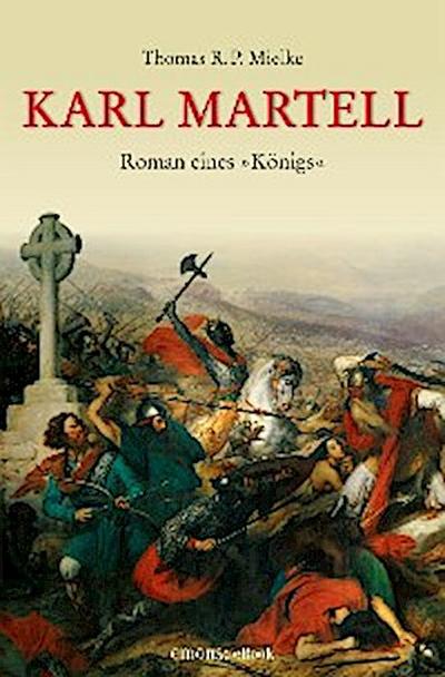Karl Martell -  Der erste Karolinger