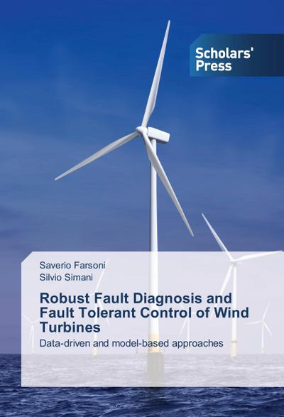 Robust Fault Diagnosis and Fault Tolerant Control of Wind Turbines