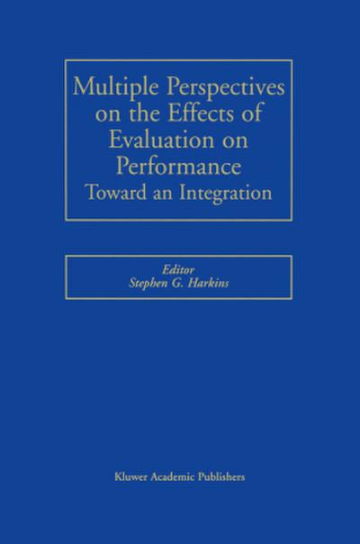 Multiple Perspectives on the Effects of Evaluation on Performance