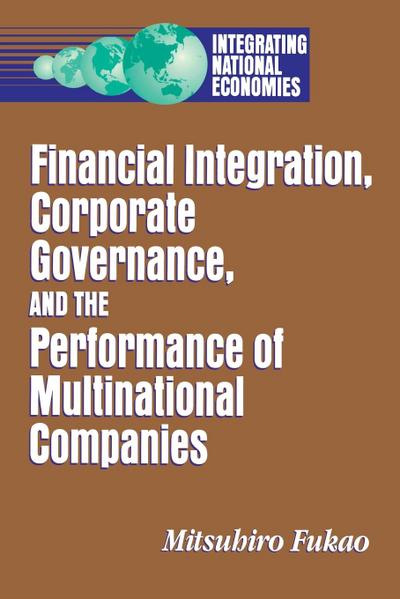 Financial Integration, Corporate Governance, and the Performance of Multinational Companies