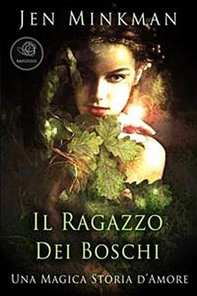 Il Ragazzo Dei Boschi (Una Magica Storia D’Amore)