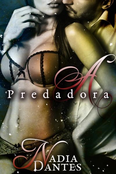 A Predadora (Inferno Moderno #1)