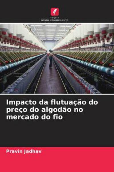 Impacto da flutuação do preço do algodão no mercado do fio