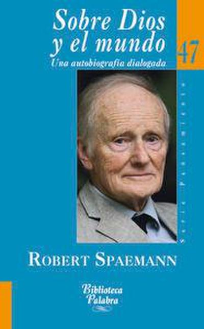 Sobre Dios y el mundo : una autobiografía dialogada