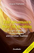 The Shaman’s Way of Healing