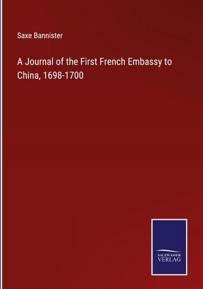 A Journal of the First French Embassy to China, 1698-1700
