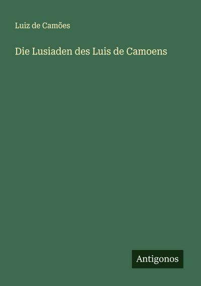 Die Lusiaden des Luis de Camoens