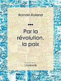 Par la révolution, la paix