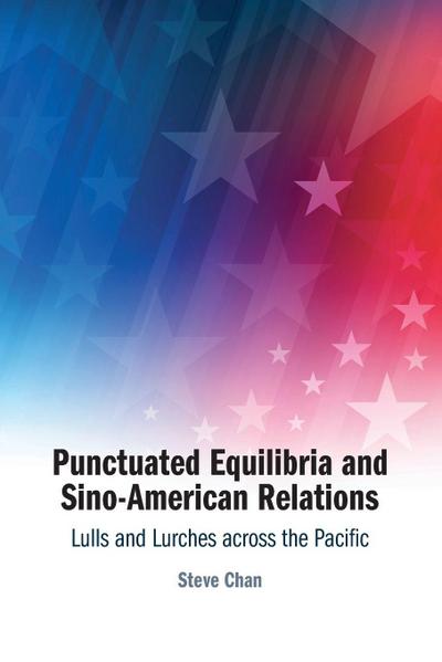 Punctuated Equilibria and Sino-American Relations