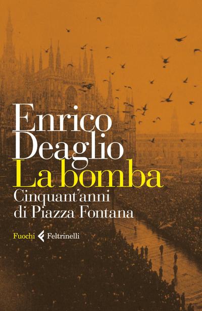 La bomba. Cinquant’anni di Piazza Fontana