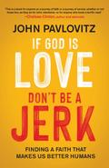 If God Is Love, Don’t Be a Jerk