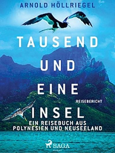 Tausend und eine Insel. Ein Reisebuch aus Polynesien und Neuseeland