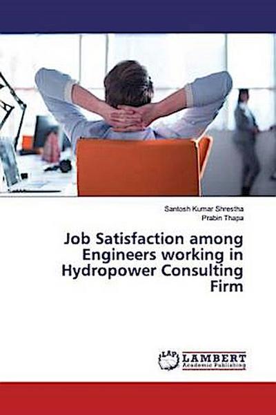 Job Satisfaction among Engineers working in Hydropower Consulting Firm