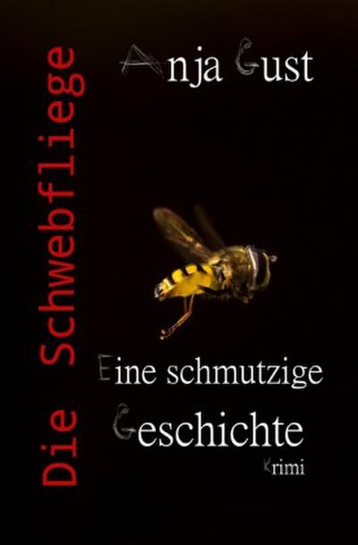 Die Schwebfliege: Eine schmutzige Geschichte