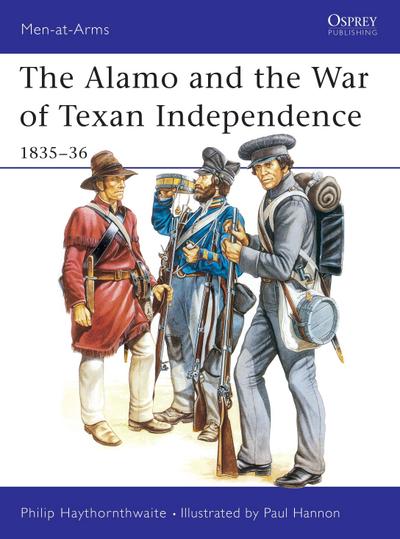The Alamo and the War of Texan Independence 1835-36