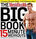 The Men’s Health Big Book of 15-Minute Workouts