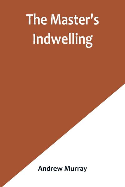 The Master’s Indwelling