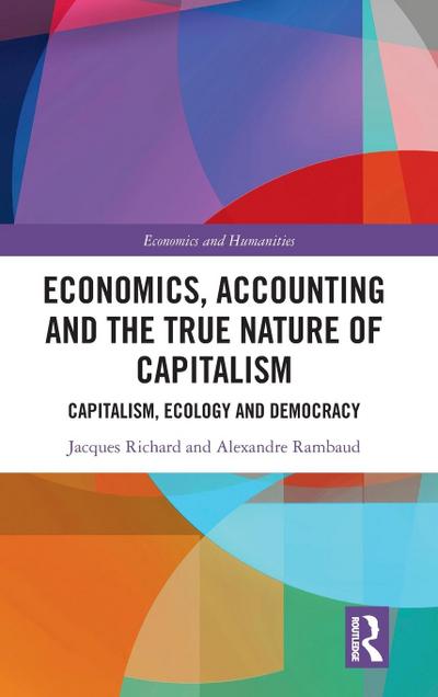 Economics, Accounting and the True Nature of Capitalism