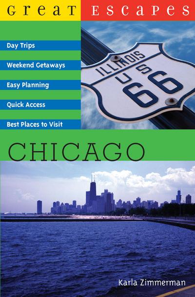 Great Escapes: Chicago: Day Trips, Weekend Getaways, Easy Planning, Quick Access, Best Places to Visit (Great Escapes)